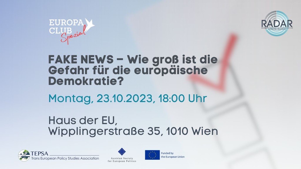 Fake news - Wie groß ist die Gefahr für die europäische Demokratie? Montag, 23.10.2023, 18:00 Uhr Haus der EU, Wipplingerstraße 35, 1010 Wien