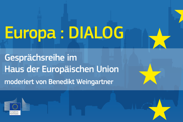 Europa : DIALOG Gesprächsreihe im Haus der Europäischen Union
